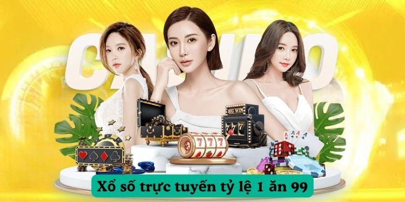 Xổ số trực tuyến tỷ lệ 1 ăn 99