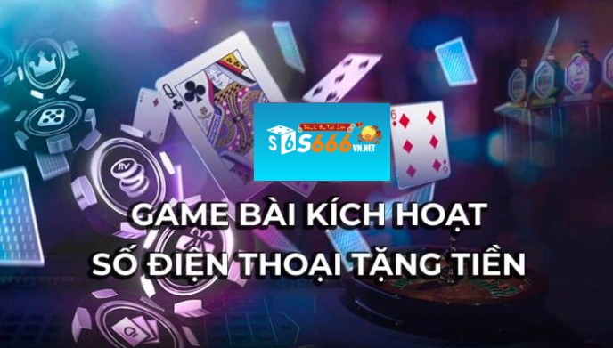 game bài kích hoạt sdt tặng tiền S666