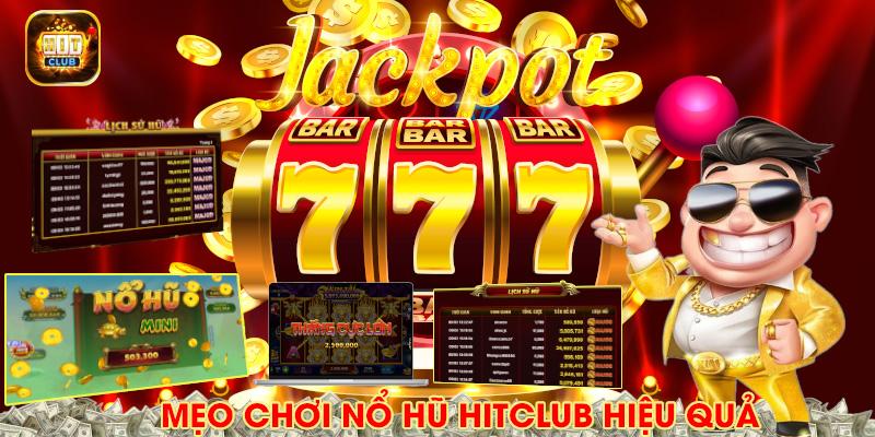 Mẹo chơi Nổ hũ Hitclub hiệu quả